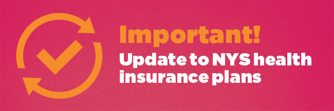 Important! Update to NYS health insurance plans