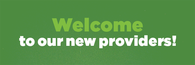 Welcome to our new providers!